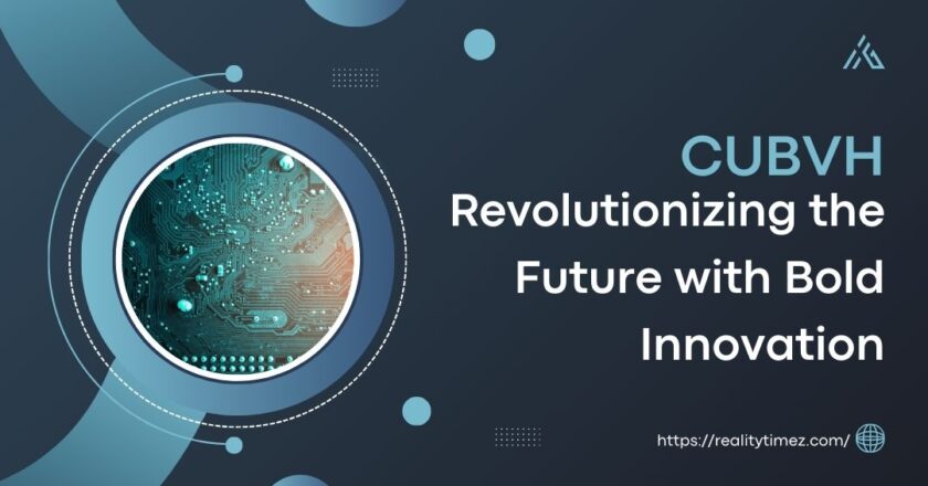 CUBVH: Revolutionizing the Future with Bold Innovation