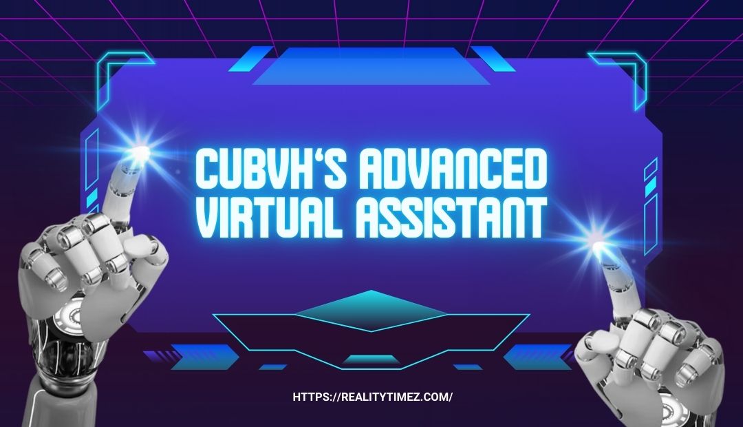 Cubvh’s Advanced Virtual Assistant