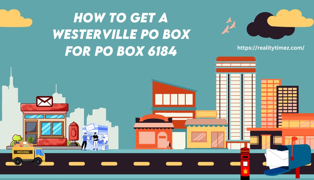 How to Get a Westerville PO Box for PO Box 6184