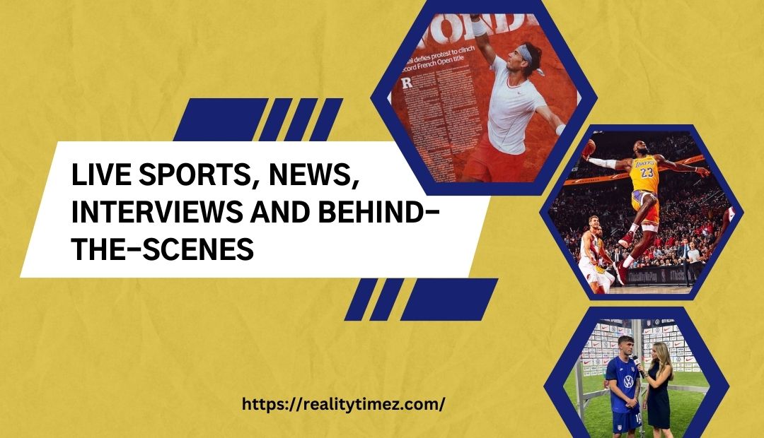 Live Sports, News, Interviews and Behind-The-Scenes