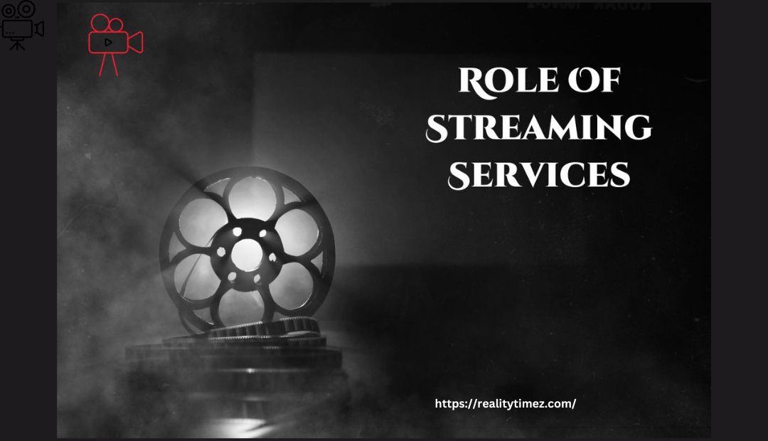 Role of Streaming Services