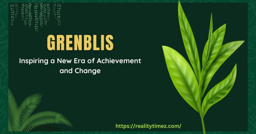 Grenblis – Inspiring a New Era of Achievement and Change