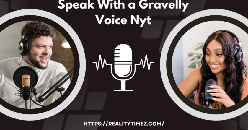 The Top Fascination With Speak With A Gravelly Voice Nyt