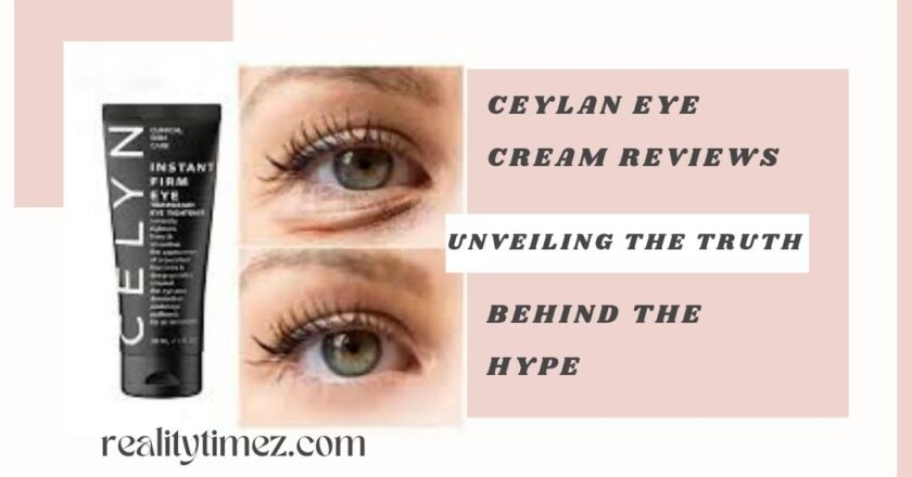 Ceylan eye cream reviews unveiling the truth behind the hype