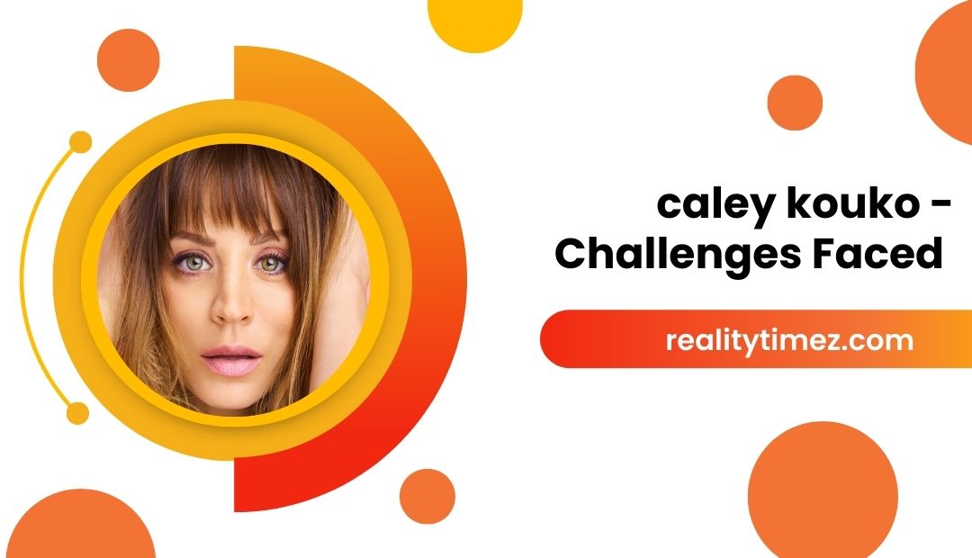 Challenges Faced by caley kouko