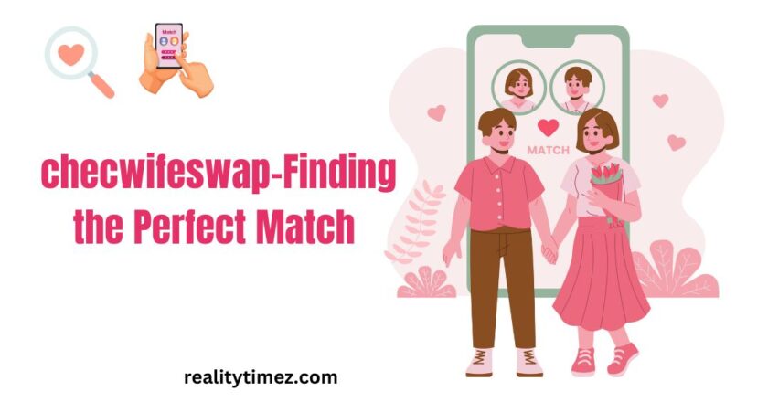 checwifeswap-Finding the Perfect Match