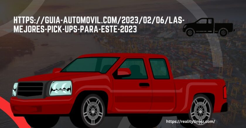 https://guia-automovil.com/2023/02/06/las-mejores-pick-ups-para-este-2023