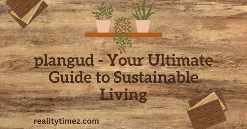 plangud – Your Ultimate Guide to Sustainable Living