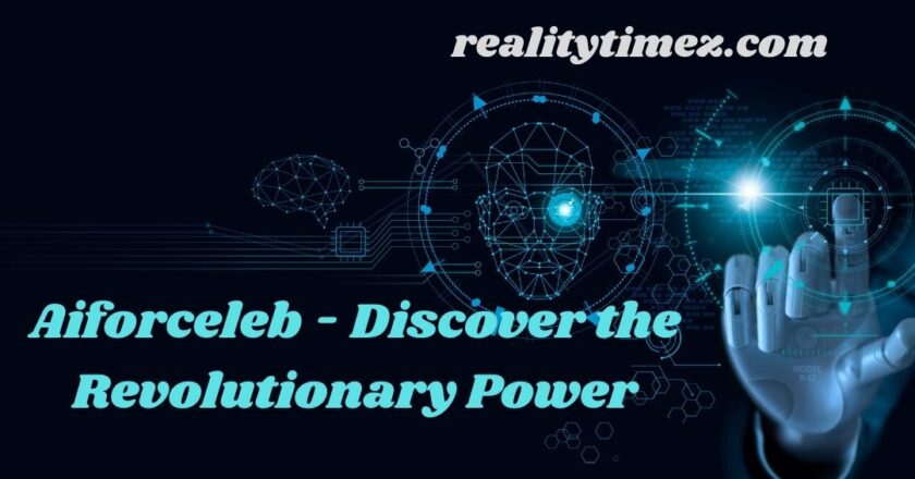 Aiforceleb – Discover the Revolutionary Power