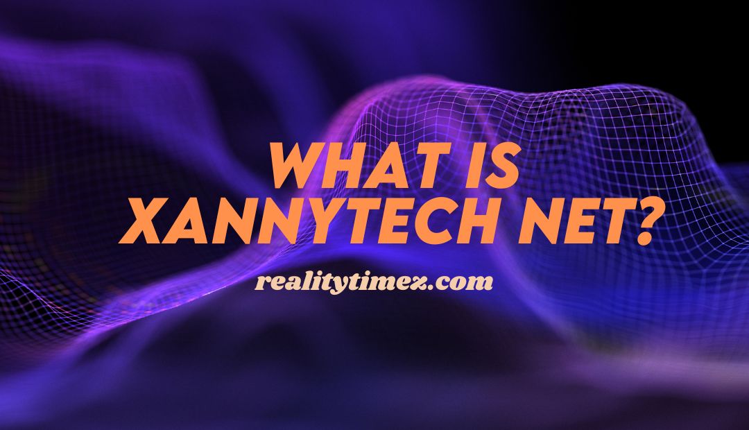 What is XannyTech Net?