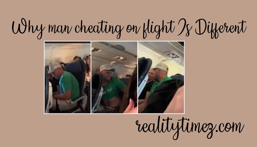 Why man cheating on flight Is Different